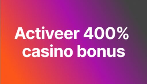 400% casino bonus activeren